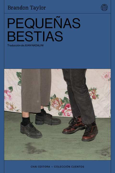 PEQUEÑAS BESTIAS - BRANDON TAYLOR - CHAI EDITORA