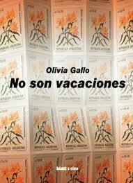 NO SON VACACIONES - OLIVIA GALLO - BLATT Y RÍOS