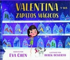 VALENTINA Y SUS ZAPATOS MÁGICOS - EVA CHEN/ DEREK DESIERTO - CORIMBO