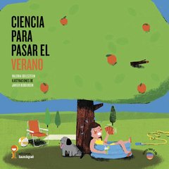 Ciencia para pasar el verano - Valeria Edelsztein/ Javier Reboursin - Iamiqué
