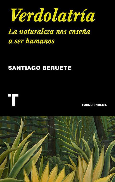 Verdolatría - Santiago Beruete - Turner