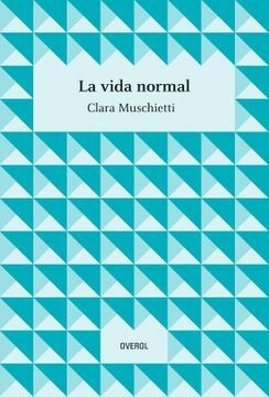 LA VIDA NORMAL - CLARA MUSCHIETTI - OVEROL