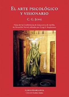 EL ARTE PSICOLOGICO Y VISIONARIO - CARL G. JUNG - EL HILO DE ARIADNA