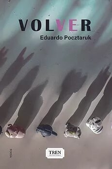 VOLVER - EDUARDO POCZTARUK - Tren instantaneo