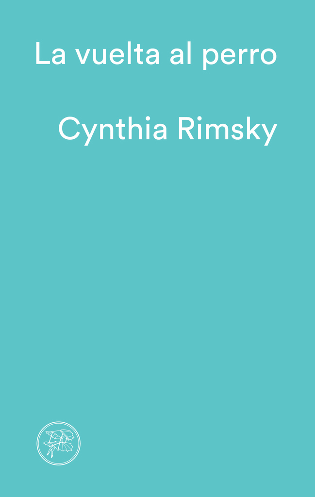 La vuelta al perro - Cynthia Rimsky - Tenemos las Máquinas