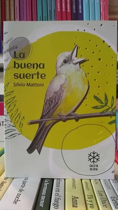 LA BUENA SUERTE - SILVIO MATTONI - CALETA OLIVIA
