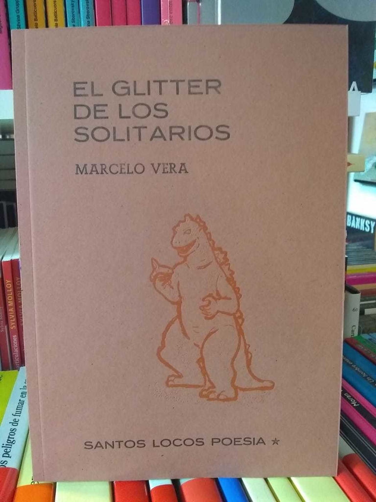 EL GLITTER DE LOS SOLITARIOS - MARCELO VERA - SANTOS LOCOS