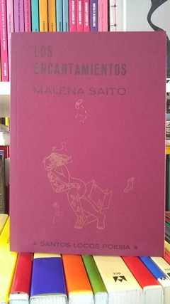 LOS ENCANTAMIENTOS -MALENA SAITO - SANTOS LOCOS