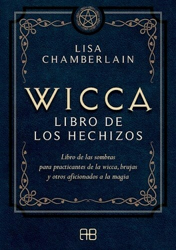 WICCA LIBRO DE LOS HECHIZOS - LISA CHAMBERLAIN - ARKANO BOOKS