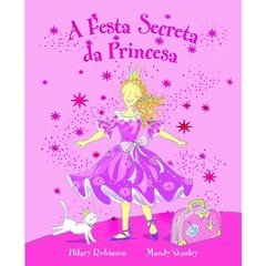 Livro A Festa Secreta Da Princesa