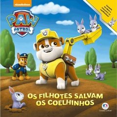 Patrulha Canina: Os Filhotes Salvam Os Coelhinhos - Ciranda Cultural