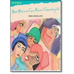 Livro Mari Miró e as cinco moças de Guaratinguetá - Ciranda Cultural
