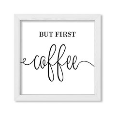 Cuadro But first coffee - comprar online