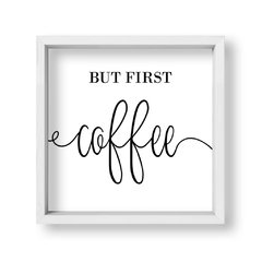 Cuadro But first coffee - tienda online