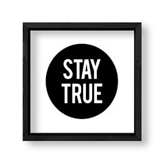 Imagen de Cuadro Stay True