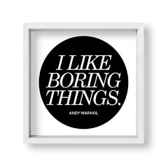 Cuadro I like boring things - tienda online