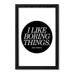 Cuadro I like boring things en internet