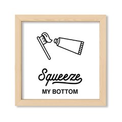 Cuadro Squeeze my bottom
