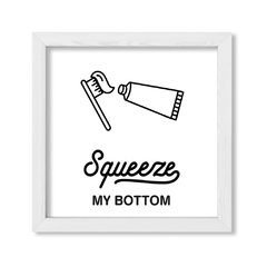 Cuadro Squeeze my bottom - comprar online