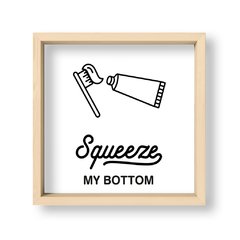 Cuadro Squeeze my bottom - El Nido - Tienda de Objetos