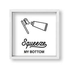 Cuadro Squeeze my bottom - tienda online