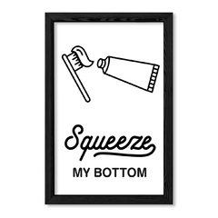 Cuadro Squeeze my bottom en internet