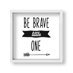 Cuadro Be brave little one - tienda online