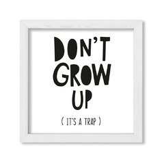 Cuadro Dont grow up - comprar online