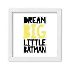 Cuadro Dream Big Little Batman - comprar online