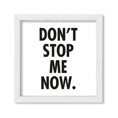 Cuadro Dont Stop Me Now - comprar online