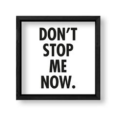 Imagen de Cuadro Dont Stop Me Now