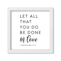 Cuadro Let all that you do be done in love - comprar online