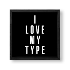 Imagen de Cuadro I Love My Type