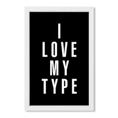 Cuadro I Love My Type - comprar online