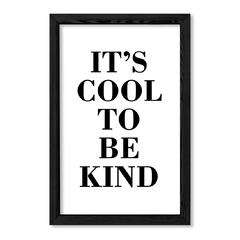 Cuadro Its Cool to be Kind en internet