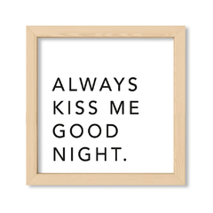 Cuadro Always kiss me good night