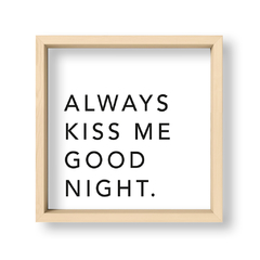 Cuadro Always kiss me good night - El Nido - Tienda de Objetos