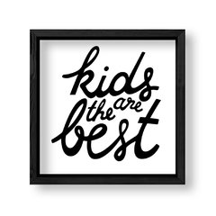 Imagen de Cuadro Kids Are the best