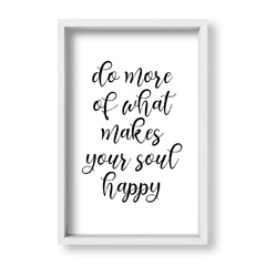 Cuadro Do more of what makes your soul happy - tienda online