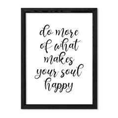 Cuadro Do more of what makes your soul happy en internet