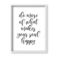 Cuadro Do more of what makes your soul happy - tienda online