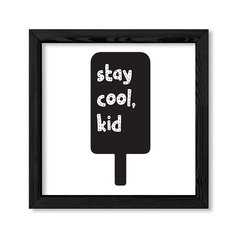 Cuadro Stay cool kid en internet
