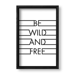 Imagen de Cuadro Be wild and free