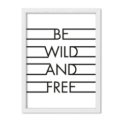 Cuadro Be wild and free - comprar online