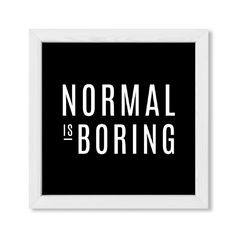 Cuadro Normal is Boring - comprar online