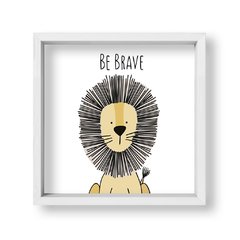 Cuadro Be brave lion - tienda online