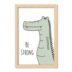 Cuadro Be Strong Alligator