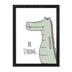 Cuadro Be Strong Alligator en internet