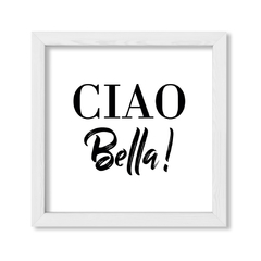 Cuadro Ciao Bella - comprar online