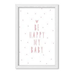 Cuadro Be Happy my baby - comprar online